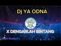 Download Lagu DJ Ya Odna X Dengarlah Bintang Hatiku |  VIRAL TIKTOK