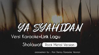 Download Ya Syahidan - (Karaoke) Sholawat Versi Rock Metal MP3