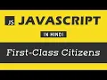- first class citizens JavaScript Tutorial in Hindi Javascript in Hindi in 2023