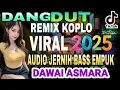 Download Lagu DAWAI ASMARA‼️ PLAYLIST NONSTOP DJ DANGDUT REMIX TERPOPULER