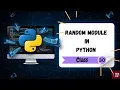 Random Module in Python Easy Fun Examples Class-30 EASYCODEHUB
