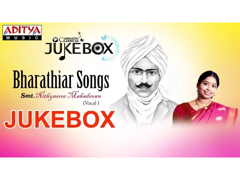 Download MP3 Bharathiar Songs Jukebox II Nithyasree Mahadevan II Classical Songs