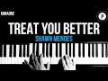 Download Lagu Shawn Mendes - Treat You Better Karaoke SLOWER Acoustic Piano Instrumental Cover Lyrics