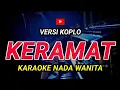 Download Lagu KERAMAT - KARAOKE Nada Wanita || Versi Koplo ( Rhoma Irama )