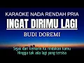 Download Lagu Budi Doremi - Ingat Dirimu Lagi (Karaoke Lower Key Nada Rendah Pria -2)