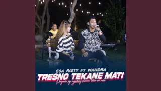 tresno tekane mati feat wandra mahardika 