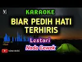 Download Lagu LESTARI - BIAR PEDIH HATI TERHIRIS ( KARAOKE ) NADA CEWEK