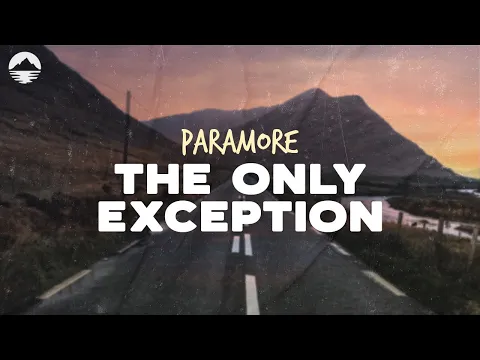 Download MP3 Paramore - The Only Exception | Lyrics