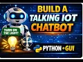 Python IoT Chatbot That Talks Build Your Own Smart Home Assistant