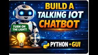 Python IoT Chatbot That Talks Build Your Own Smart Home Assistant