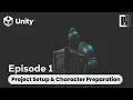 Unity Third-Person Game Setup Episode 1 - Project Setup Rigging Animations