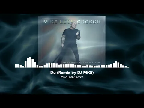 Download MP3 Mike Leon Grosch - Du  2024 (MiGi´s FoxMix) 126BPM