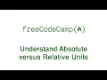 Basic CSS - Understand Absolute versus Relative Units