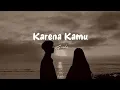 Download Lagu Karena Kamu(sped up)~Geisha