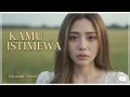 Download Lagu Larasati Nimas - Kamu Istimewa (Official Lyric Video)