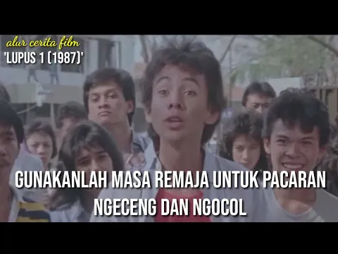 Download MP3 MASA YANG INDAH MASA REMAJA - Alur cerita film ' LUPUS 1  (1987) '