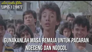 Download MASA YANG INDAH MASA REMAJA - Alur cerita film ' LUPUS 1  (1987) ' MP3