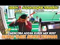 Download Lagu Adzan Magrib Termerdu Sepanjang Masa, Azan tersedih bilal bikin semuaTerpana😭 ماشاءالله