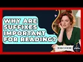 Why Are Suffixes Important For Reading The Daily Definition News