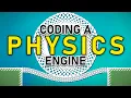 Coding a Physics Engine from scratch