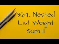 364 Nested List Weight Sum II Python DFS full walkthru