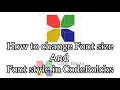 How to change font size and style in CodeBlocks in just a minute