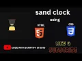 Mind-Blowing sand clock Animation Pure HTML CSS Magic No JavaScript Needed
