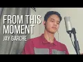 Download Lagu Jay Garche - From This Moment (Male Cover)