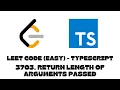 3703 Return Length of Arguments Passed LeetCode TypeScript