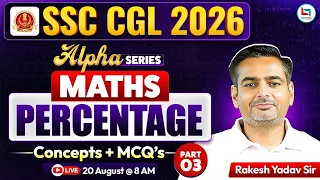 SSC CGL Maths Classes 2026 | Percentage | SSC CGL Maths Percentage | Percentage by Rakesh Yadav Sir