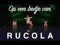 Op Een Bedje Van Rucola - Complete cabaretshow
