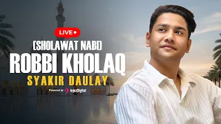 Syakir Daulay - Robbi Kholaq (Sholawat Nabi) | Livestream