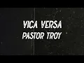 Pastor Troy - Vica Versa (Lyrics)