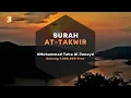 Download Lagu Bacaan Surah At-Takwir Beserta Terjemahan | Muhammad Taha Al Junayd