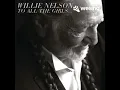 "Somewhere Between" Willie Nelson