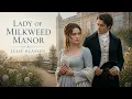 Lady of Milkweed Manor P1 Where Hope Bloomed After the Storm Julie Klassen Historical Romance