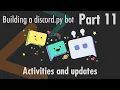 Activities and update announcements - Building a discord py bot