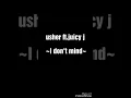 Usher ft.juicy j - I don't mind (audio)