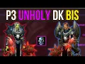 Unholy DK Phase 3 BiS List Loot Prio Guide