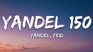 Yandel, Feid - Yandel 150 (Letra/Lyrics)