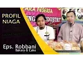 Download Lagu Robbani Bakery #1  |  Profil Niaga - Niagatv