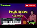 Download Lagu Pengen Kelakon ( Yoyo . Suwaryo ) Karaoke Musik Sandiwaraan - Cover