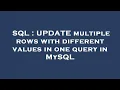 SQL UPDATE multiple rows with different values in one query in MySQL