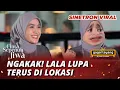 Lagu GAGAL TAYANG CINTA SEPENUH JIWA: NGAKAK! LALA LUPA TERUS DI LOKASI (Cut Syifa, Ibrahim Risyad)