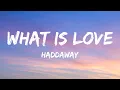 Download Lagu Haddaway - What Is Love (Lyrics)
