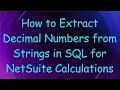 How to Extract Decimal Numbers from Strings in SQL for NetSuite Calculations