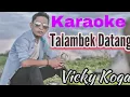 Download Lagu KARAOKE | Talambek Datang - Vicky Koga