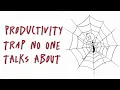 The Productivity Trap No One Talks About