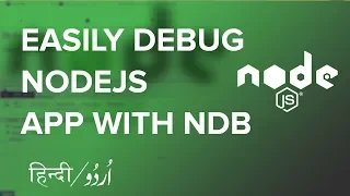 Easily Debuge NodeJS App with NDB - Hindi Urdu Debugging Tips and Tricks