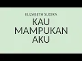 Download Lagu Kau Mampukan Aku_Elizabeth Sudira